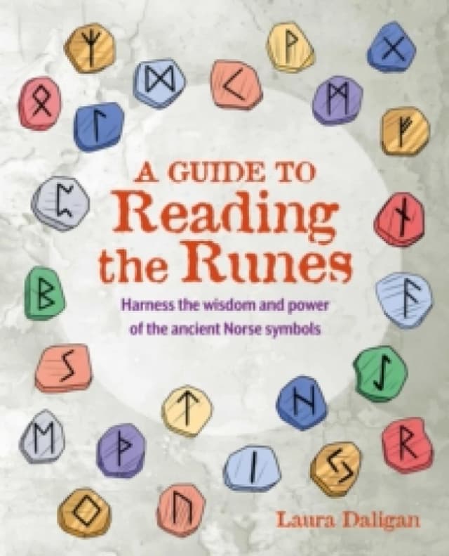 A Guide to Reading the Runes : Harness the Wisdom and Power of the Ancient Norse Symbols Paperback / softback