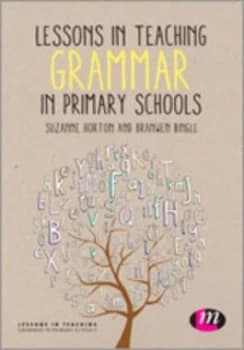 Lessons in teaching grammar in primary schools by Suzanne Horton
