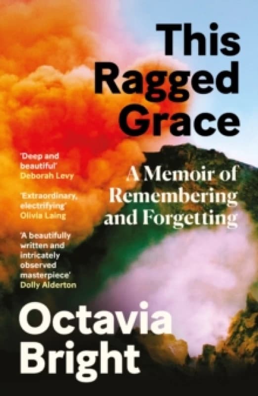 This Ragged Grace : A Memoir of Remembering and Forgetting Paperback / softback