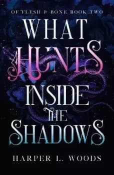 What Hunts Inside the Shadows by Harper L. Woods