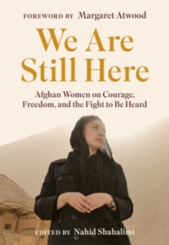 We Are Still Here. Hardback. By Nahid Shahalimi Books