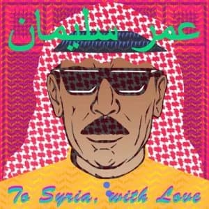 To Syria With Love by Omar Souleyman CD Album