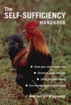 The Self-Sufficiency Handbook by Alan Bridgewater and Gill Bridgewater Hardback