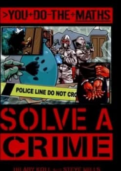 Solve a crime by Hilary Koll