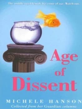 The Age of Dissent by Michele Hanson Paperback