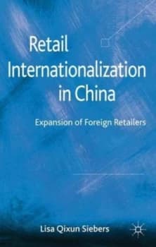 Retail Internationalization in China by L. Qixun Siebers Hardback