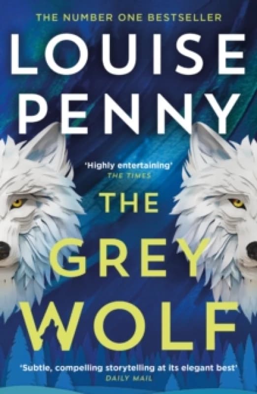 The Grey Wolf : The Three Pines community is under threat in this spectacular thriller, selected for The Queen's Reading Room book club 2026 Paperback