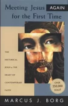 Meeting Jesus again for the first time by Marcus J. Borg