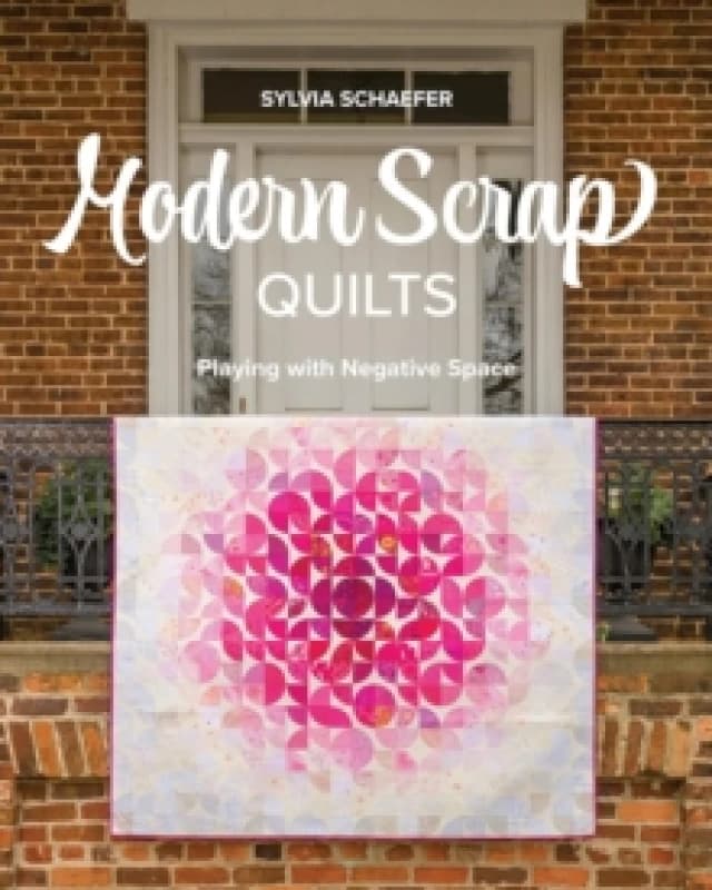 Modern Scrap Quilts : Playing with Negative Space Paperback / softback
