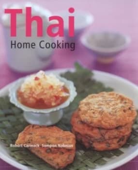 Thai Home Cooking by Robert Carmack and Sompon Nabnian Paperback