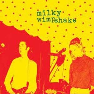 Milky Wimpshake - "Encore, Un Effort" Limited Edition Yellow Vinyl