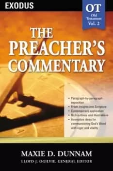 The Preachers Commentary - Vol 02 Exodus by Maxie D. Dunnam