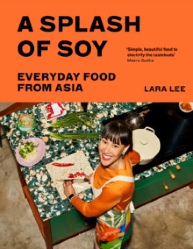 A Splash of Soy : Everyday Food from Asia Hardback