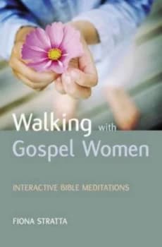 Walking with Gospel Women by Fiona Stratta Paperback