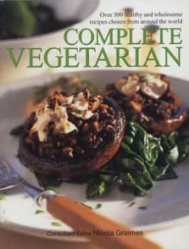 Complete Vegetarian by Nicola Graimes Hardback