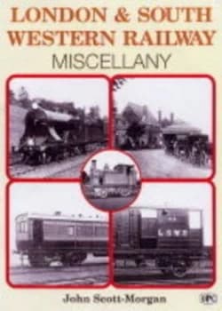 London and South Western Railway Miscellany by John Scott-Morgan Book