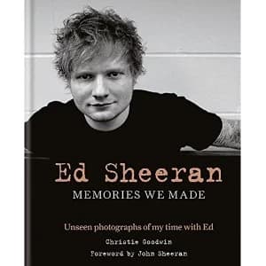 Ed Sheeran: Memories we made Unseen photographs of my time with Ed Hardback 2018