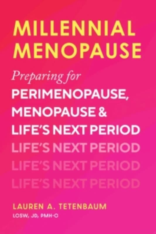 Millennial Menopause : Preparing for Perimenopause, Menopause, and Life's Next Period Paperback / softback