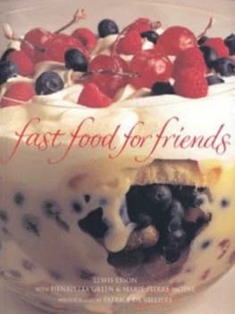 Fast Food for Friends by Lewis Esson and Henrietta Green and Marie-Pierre Moine and Patrice De Villiers Paperback