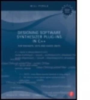 Designing Software Synthesizer Plug-Ins in C++ by Will Pirkle Book