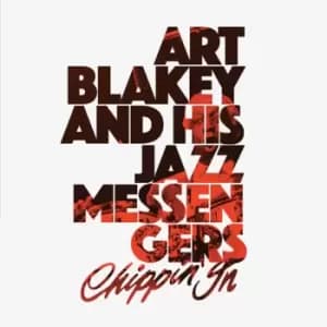 Art Blakey & His Jazz Messengers - Chippin' In 180g Vinyl 2LP (Clear)