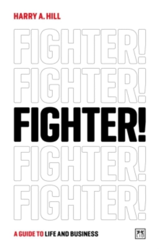 Fighter! : A guide to life and business Paperback / softback