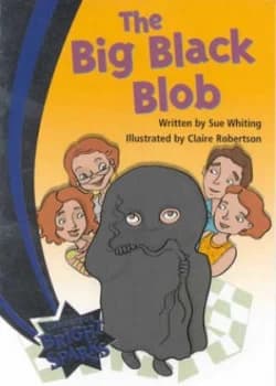 Bright Sparks the Big Black Blob by Sue Whiting Paperback