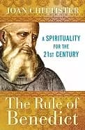 rule of benedict a spirituality for the 21st century