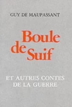 Boule De Suif Et Autres Contes De La Guerre by Guy De Maupassant Paperback