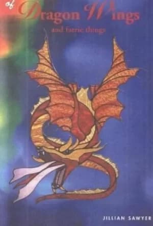 Of dragon wings and faerie things by Jillian Sawyer