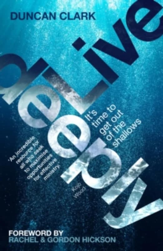 Live Deeply : It's time to get out of the shallows Paperback / softback