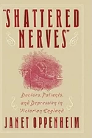 shattered nerves doctors patients and depression in victorian england