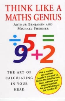 Think like a Maths Genius by Arthur Benjamin and Michael Shermer Paperback