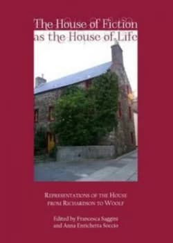 The House of Fiction As the House of Life by Francesca Saggini and Anna Enrichetta Soccio Hardback