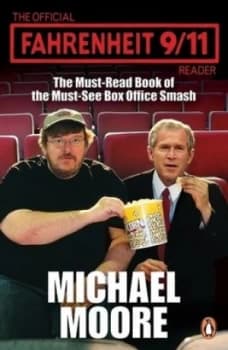 The Official Fahrenheit 9/11 Reader by Michael Moore Book