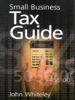 Small Business Tax Guide by John Whiteley Book