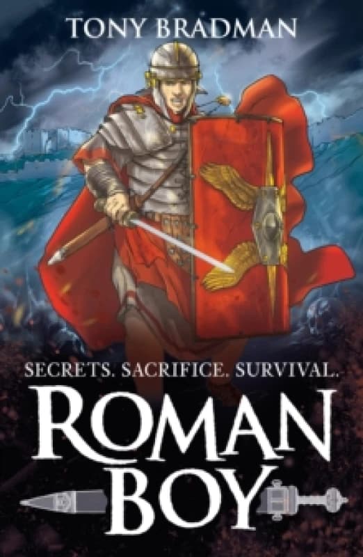 Roman Boy : An action-packed tale of betrayal, battles and bravery in Roman Britain, for readers 9, 10, 11, 12 Paperback / softback