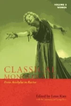 classical monologues women from aeschylus to racine 68 bc to the 1670s vol