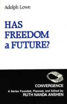 Has Freedom a Future by Adolph Lowe Book