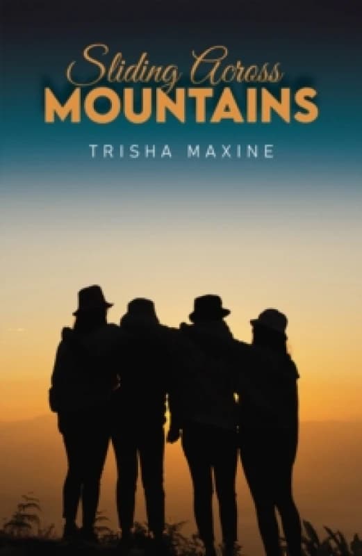 Sliding Across Mountains. Paperback. By Trisha Maxine Books