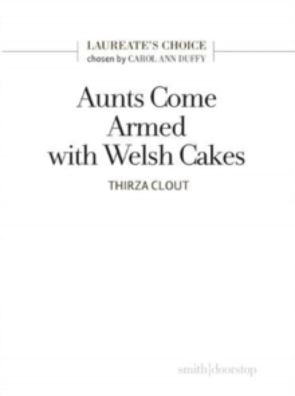 Aunts Come Armed with Welsh Cakes : Laureate's Choice 2019 II Paperback / softback