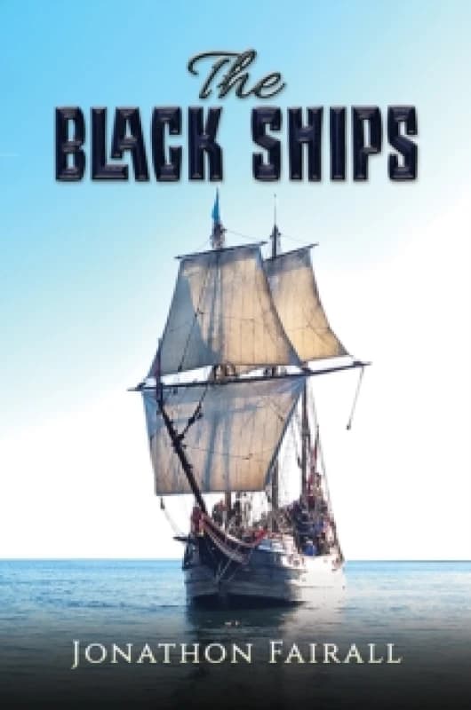 The Black Ships. Paperback. By Jonathon Fairall Books