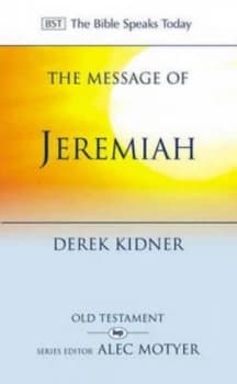 The Message of Jeremiah by Derek Kidner Book