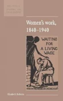 Womens Work 1840-1940 by Elizabeth Roberts Paperback
