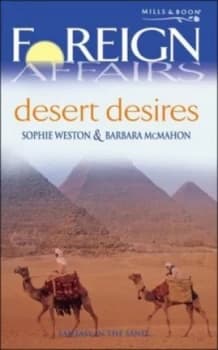 Desert Desires by Sophie Weston and Barbara Mcmahon Book