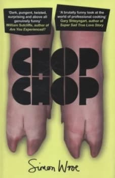 Chop Chop by Simon Wroe Hardback
