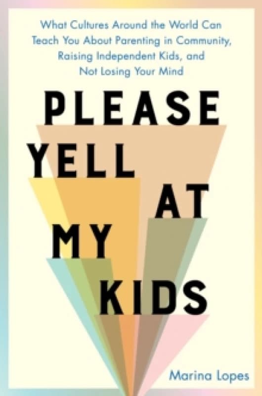Please Yell at My Kids. Hardback. By Marina Lopes Books