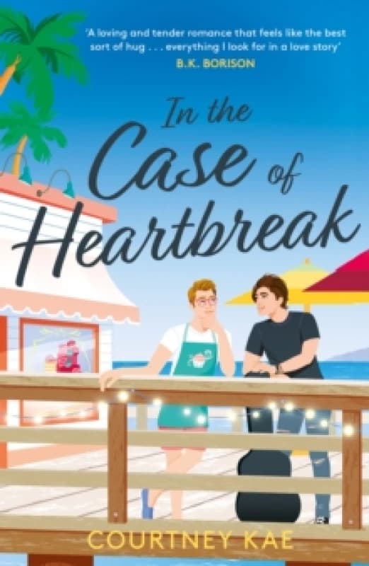 In the Case of Heartbreak : A steamy and sweet, friends-to-lovers, queer rom-com! Paperback / softback
