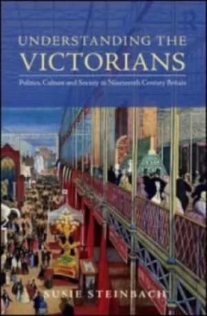 Understanding the Victorians by Susie L. Steinbach