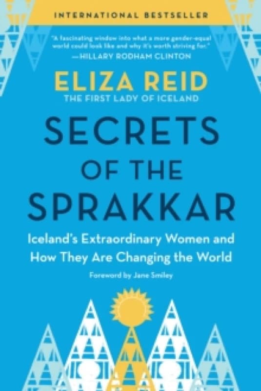 Secrets of the Sprakkar : Icelands Extraordinary Women and How They Are Changing the World Paperback / softback